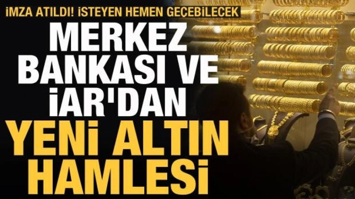 Merkez Bankası ve İAR'dan yeni altın hamlesi