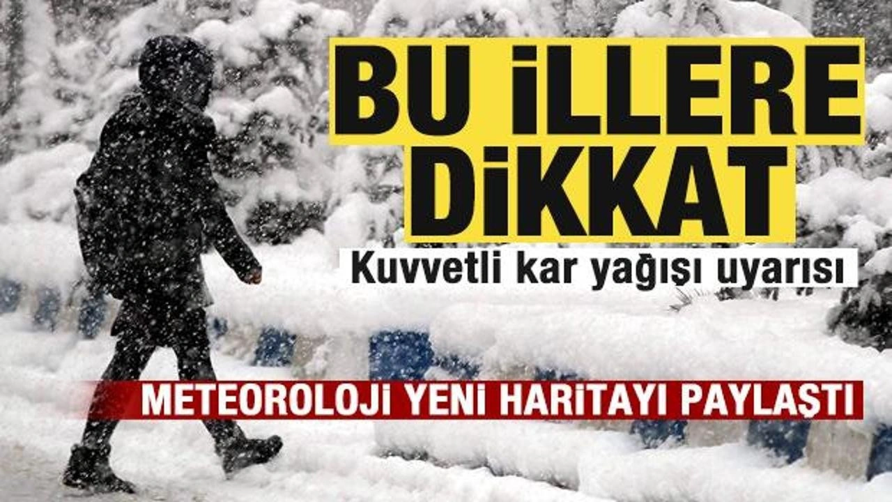 Meteorolojiden flaş duyuru! Harita paylaşıldı! Bu illere dikkat! Kuvvetli kar yağışı...