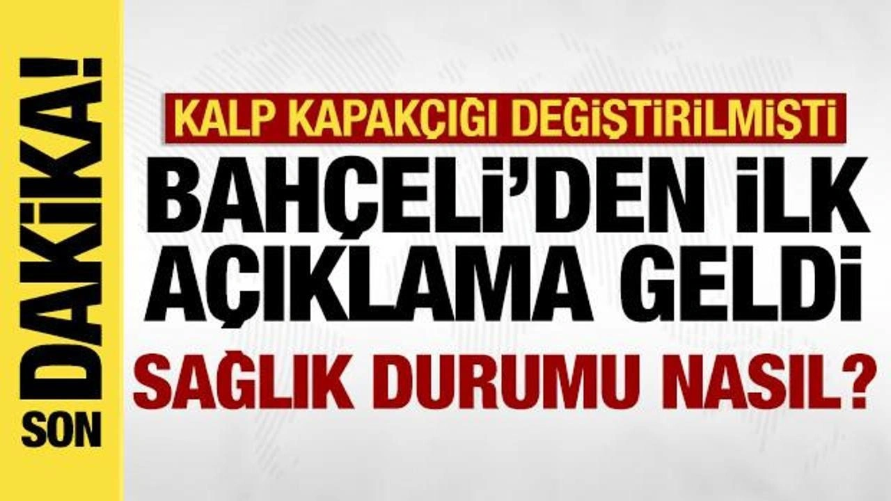 MHP Lideri Devlet Bahçeli'den sağlık durumuna ilişkin açıklama