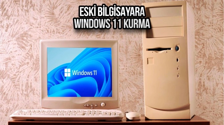 Microsoft'a rağmen: Eski bilgisayarlara Windows 11 kurulur mu?