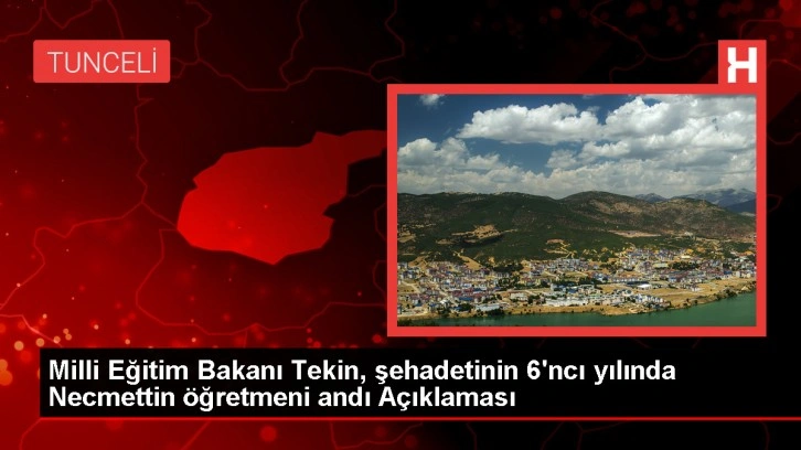 Milli Eğitim Bakanı Yusuf Tekin, Şehit Öğretmen Necmettin Yılmaz'ı Anma Mesajı Yayımladı