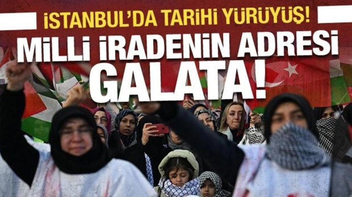 Milli İradenin adresi Galata: İstanbul'da tarihi yürüyüş başladı!