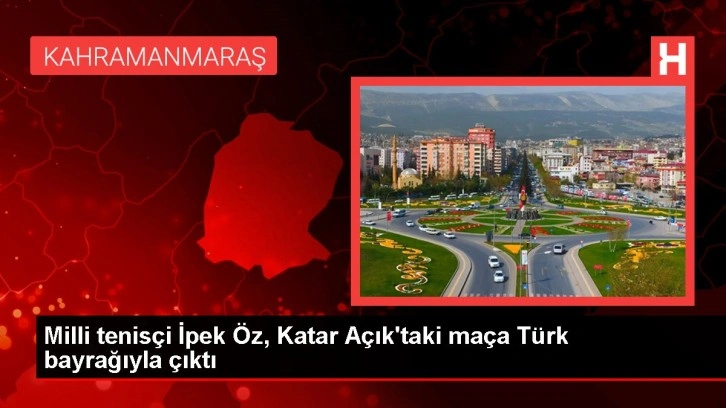 Milli tenisçi İpek Öz, Katar Açık'taki maça Türk bayrağıyla çıktı