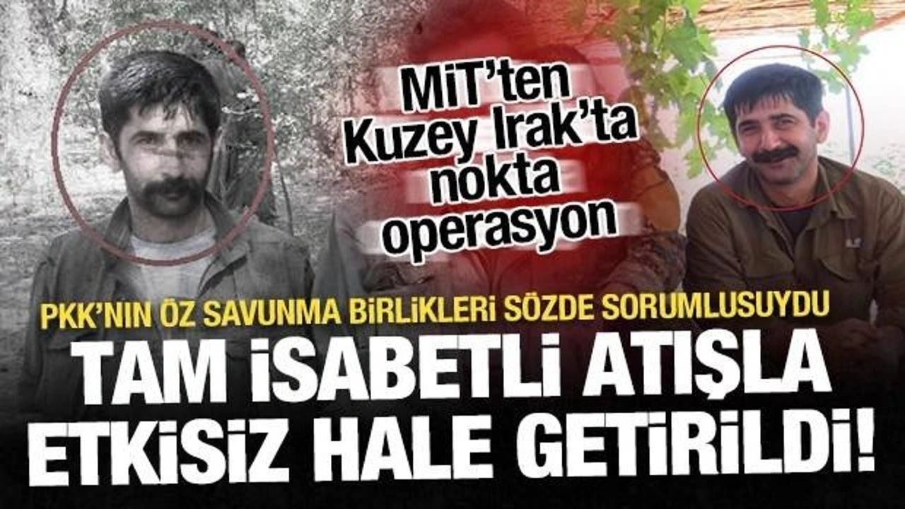 MİT'ten Kuzey Irak'ta nokta operasyon: Sözde sorumlu etkisiz hale getirildi