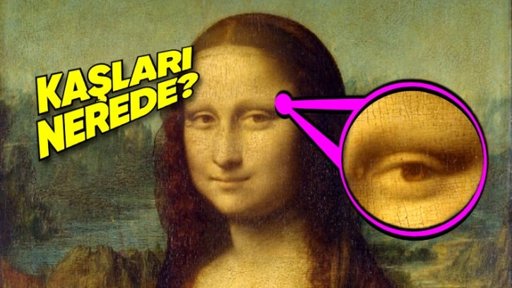 Mona Lisa Tablosundaki Kadının Neden Kaşları Yok?