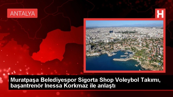 Muratpaşa Belediyespor Sigorta Shop Kadın Voleybol Takımı, başantrenör Inessa Korkmaz ile anlaştı