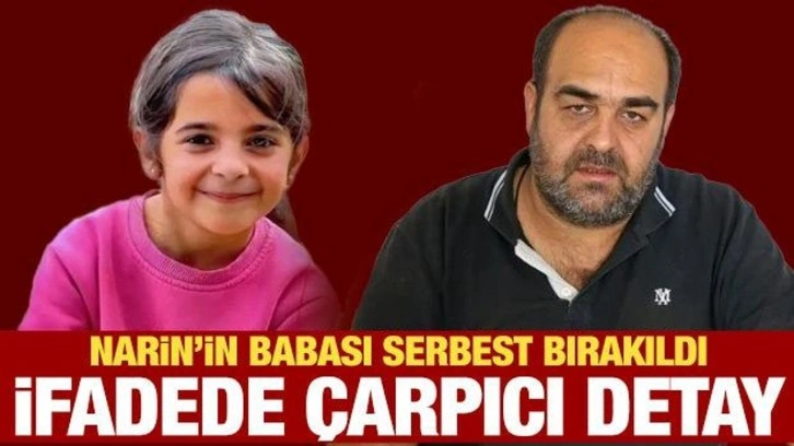 Narin Güran'ın babasının ifadesinde çarpıcı detaylar