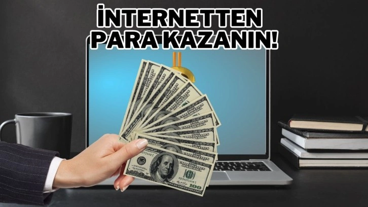 Nasıl zengin olunur? İşte internet üzerinden para kazanmanın yolları!