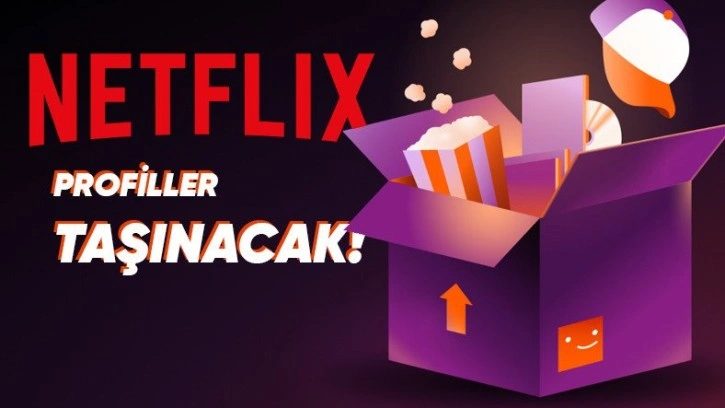 Netflix, Profil Transferi Özelliğini Yayınladı