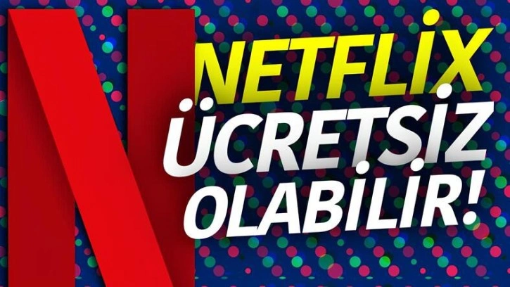 Netflix, Ücretsiz Abonelik Paketleri Sunmayı Planlıyor
