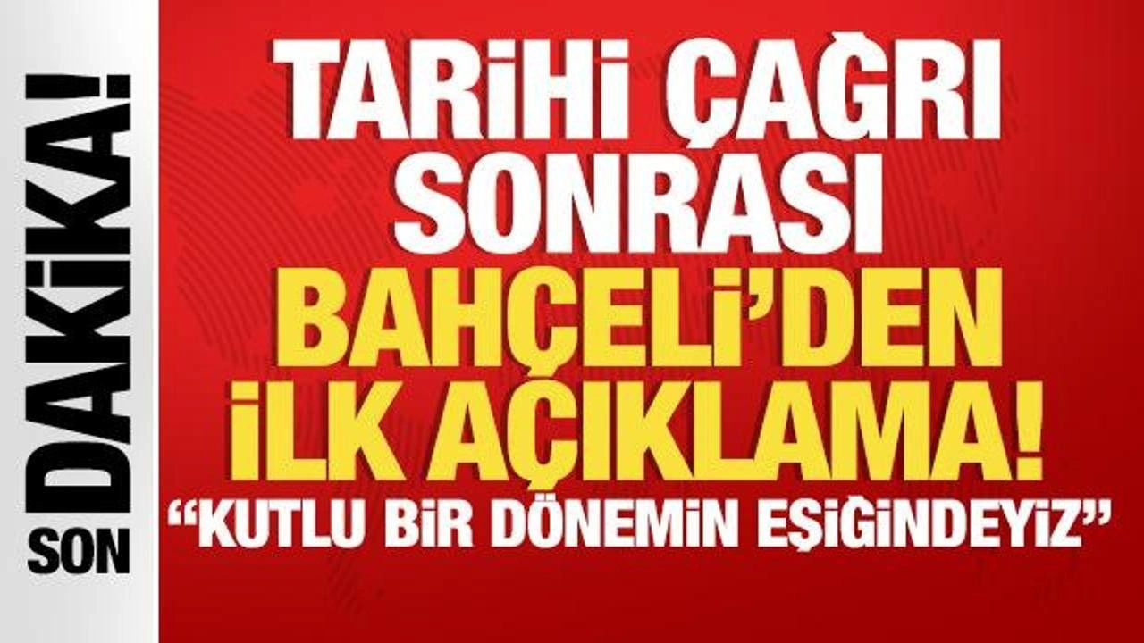 Öcalan’ın çağrısının ardından Bahçeli’den ilk açıklama: “Kutlu bir dönemin eşiğindeyiz”