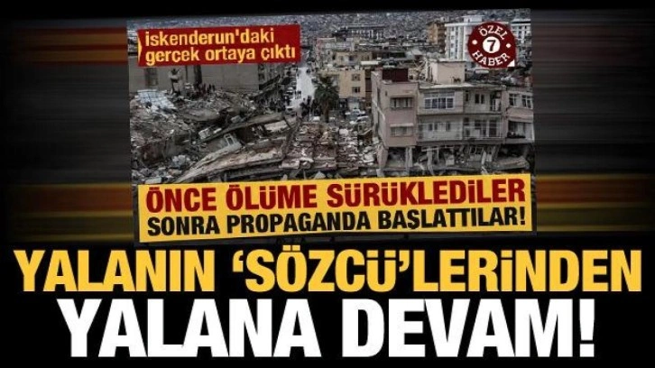 Önce ölüme sürüklediler, sonra propaganda başlattılar! İşte 'İskenderun' gerçeği!