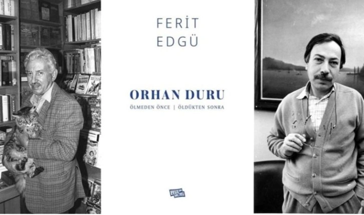 Orhan Duru’dan Ferit Edgü’ye Post-Mortem söyleşiler