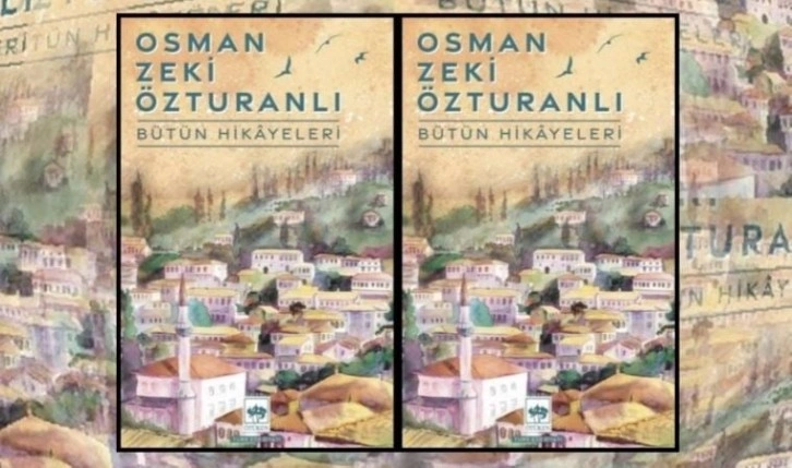 ‘Osman Zeki Özturanlı - Bütün Hikâyeleri’