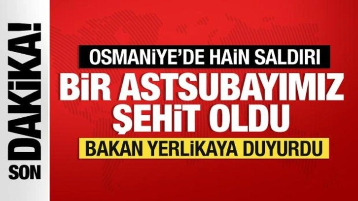 Osmaniye'den acı haber: Bir astsubay şehit oldu