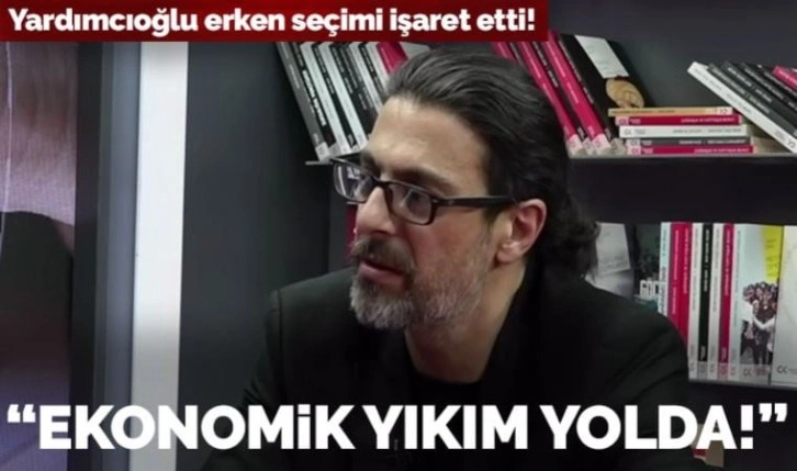 Öyle ağır bir ekonomik yıkım geliyor ki! Erken seçimi tartışacağız... Hamza Yardımcıoğlu açıkladı