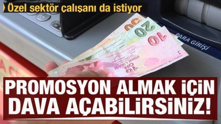 Özel sektör çalışanı da promosyon bekliyor!