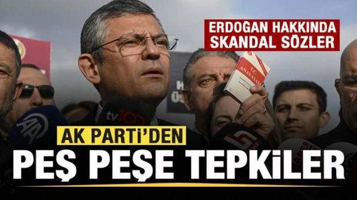 Özgür Özel'den skandal sözler! AK Parti'den peş peşe tepkiler!