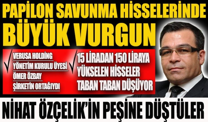 Papilon Savunma hisselerinde büyük vurgun