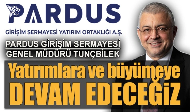 Pardus yatırımlara ve büyümeye devam edecek