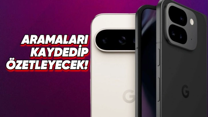 Pixel 9 Serisi, Aramaları Kaydedip Özetleyebilecek!