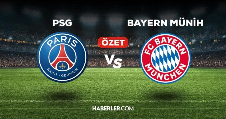 PSG Bayern Münih maç özeti! PSG Bayern Münih maçı özeti izle! PSG Bayern Münih maçı kaç kaç bitti?