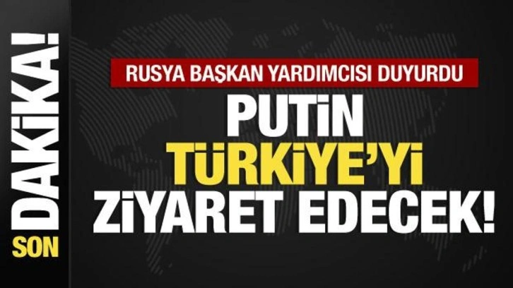 Putin Türkiye’ye gelecek