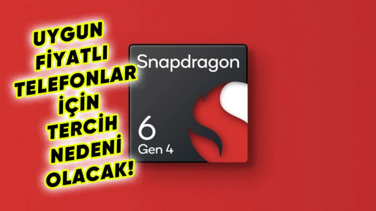 Qualcomm Snapdragon 6 Gen 4 Duyuruldu: İşte Özellikleri