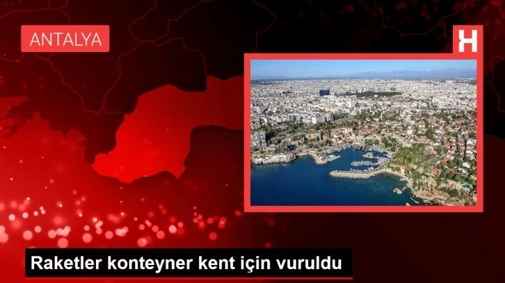 Raketler konteyner kent için vuruldu