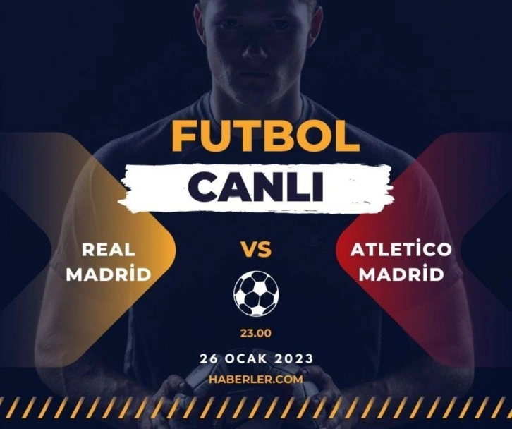 Real Madrid Atletico Madrid CANLI YAYIN! Real Madrid Atletico Madrid maçı şifresiz izleme linki!