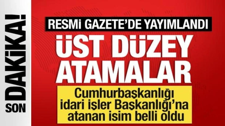 Resmi Gazete'de yayımlandı! Cumhurbaşkanlığı İdari İşler Başkanlığı’na Hakkı Susmaz atandı