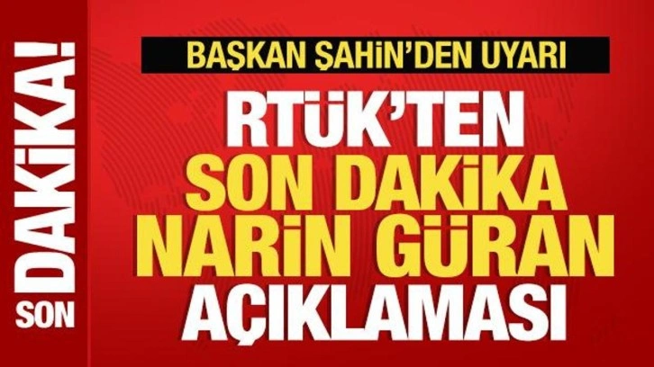 RTÜK Başkanı Ebubekir Şahin'den son dakika Narin Güran açıklaması