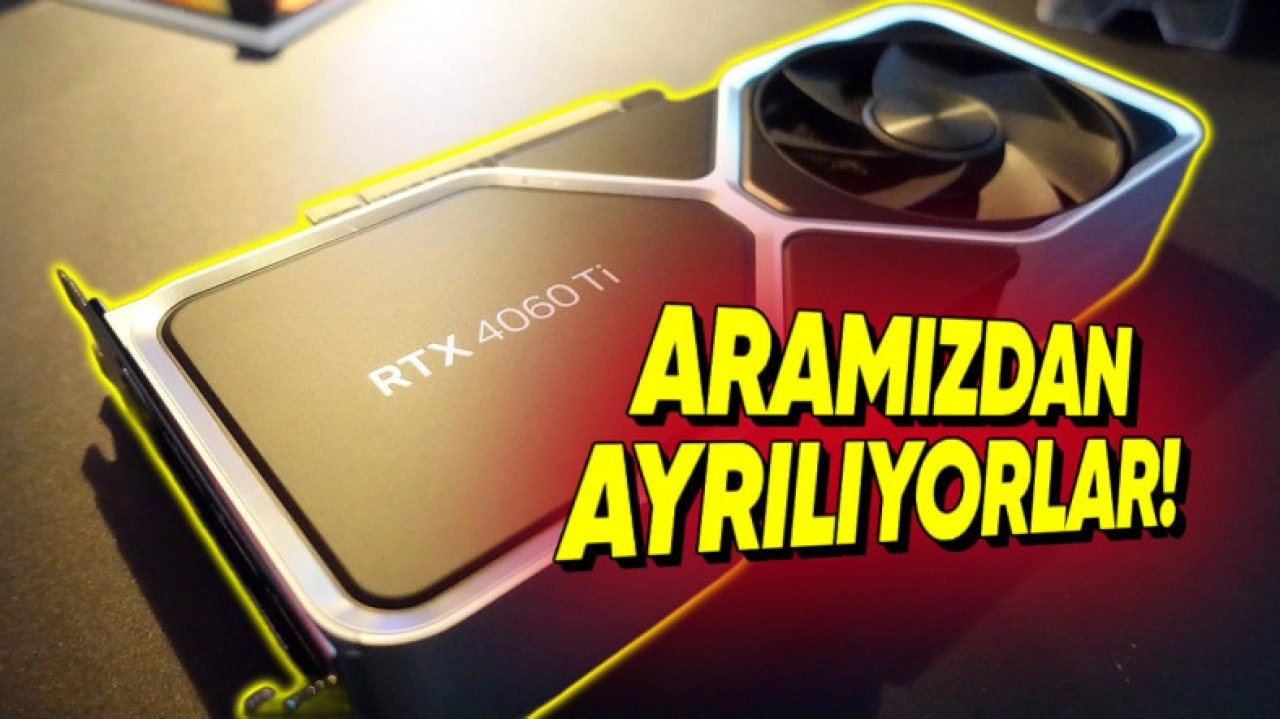 RTX 4060, RTX 4060 Ti ve RTX 4070 Üretimi Durduruluyor Olabilir