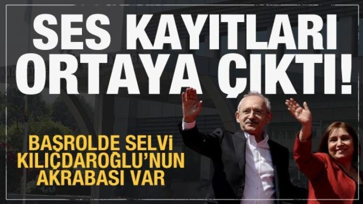 Rüşvet skandalında yeni detay! Ses kaydı ortaya çıktı! Selvi Kılıçdaroğlu'nun akrabası...