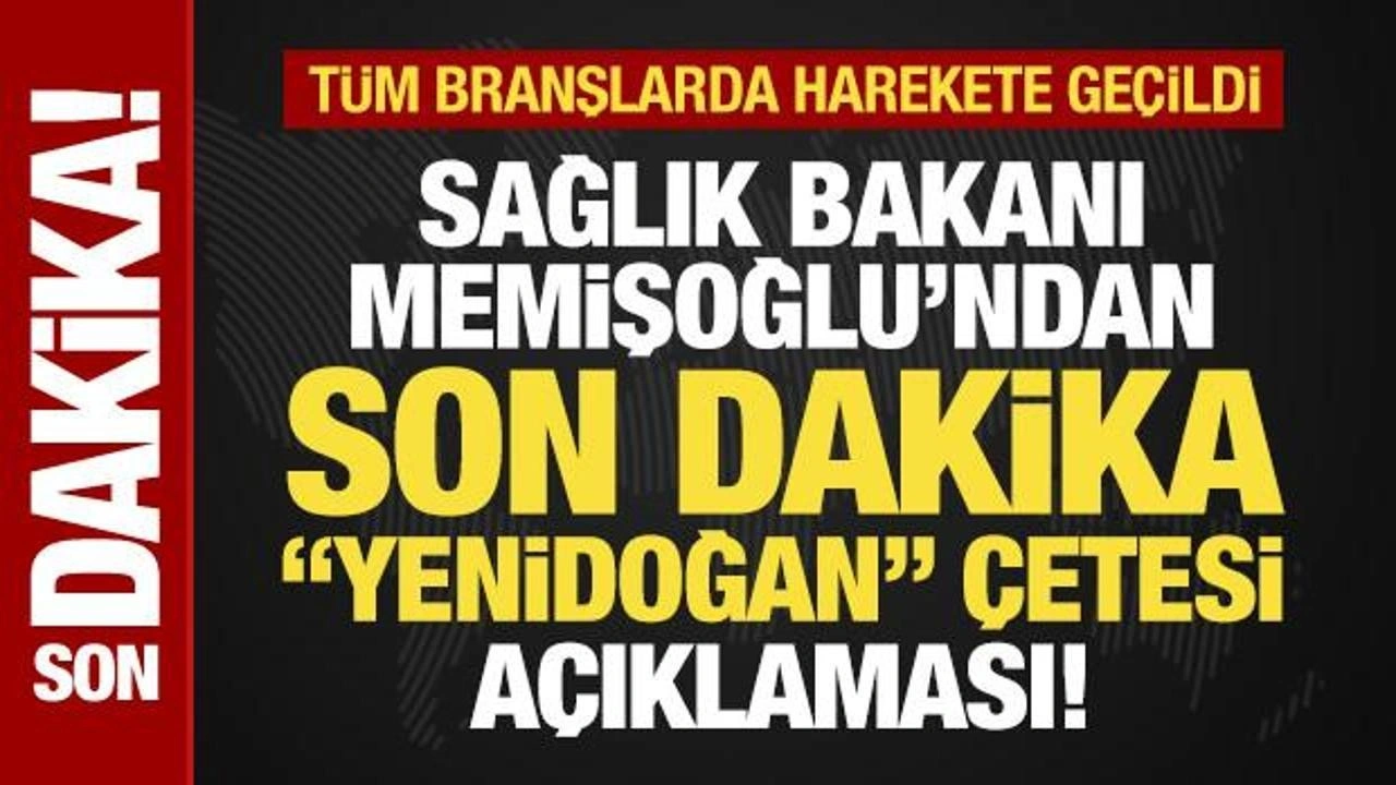 Sağlık Bakanı Memişoğlu'ndan son dakika 