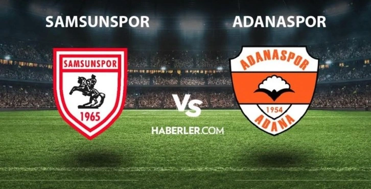 Samsunspor - Adanaspor maçı ne zaman, saat kaçta? Ziraat Türkiye Kupası Samsunspor - Adanaspor maçı