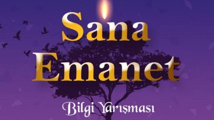 Sana Emanet Bilgi Yarışması başlıyor: İşte sınav tarihi ve ödüller!