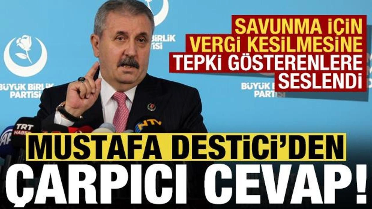 Savunma sanayii için vergi kesilmesine tepki gösterenlere Destici'den çarpıcı cevap!