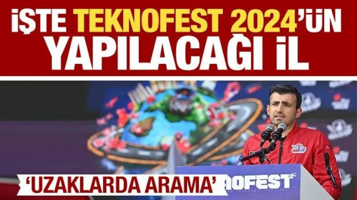 Selçuk Bayraktar Teknofest 2024'ün yapılacağı ili açıkladı