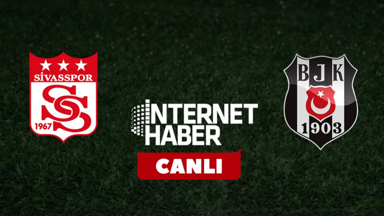 Sivasspor - Beşiktaş / Canlı