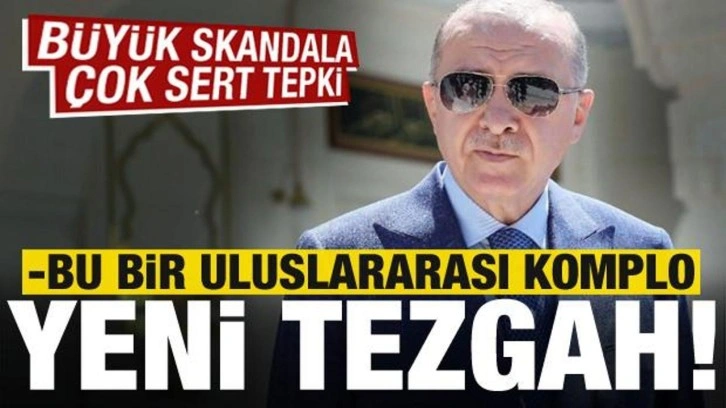 Skandal habere çok sert tepki: Bu bir uluslararası komplo, yeni tezgah!