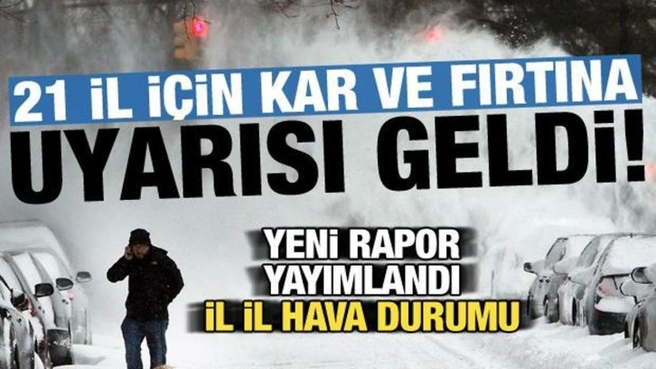 Son dakika: 21 il için kar ve fırtına uyarısı! Meteoroloji'den yeni hava durumu tahmini...