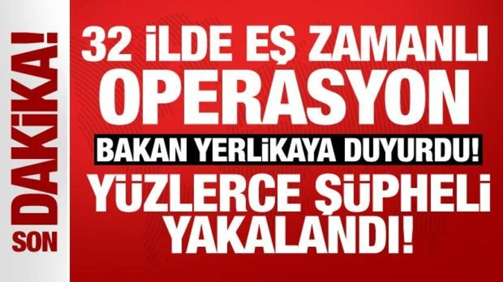 Son Dakika... 32 ilde eş zamanlı operasyon: 208 şüpheli yakalandı!