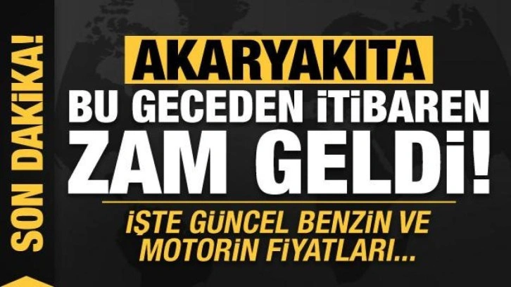 Son dakika: Akaryakıta bu geceden itibaren zam geldi! İşte güncel motorin ve benzin fiyatı