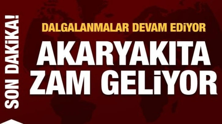 Son dakika: Akaryakıta zam geliyor!