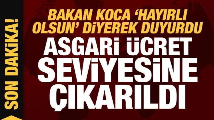 Son Dakika... Bakan Koca duyurdu: Net asgari ücret seviyesine çıkarıldı!