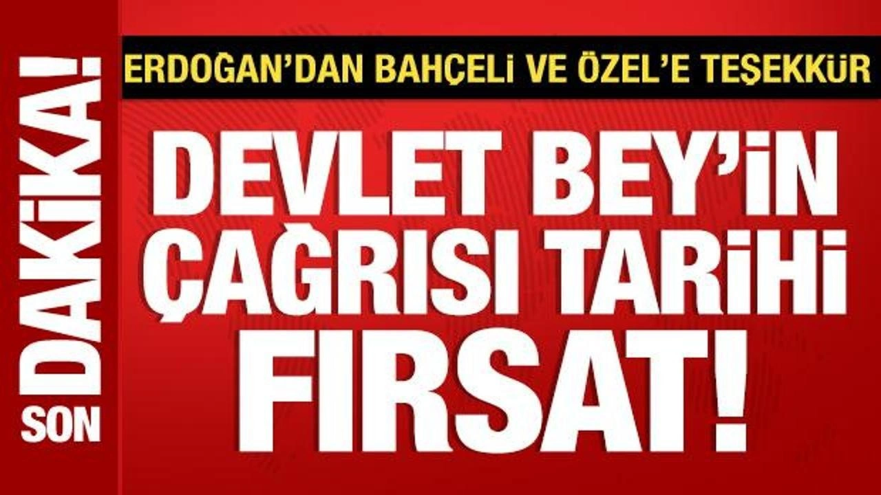 Son Dakika: Cumhurbaşkanı Erdoğan'dan Bahçeli ve Özel'e teşekkür