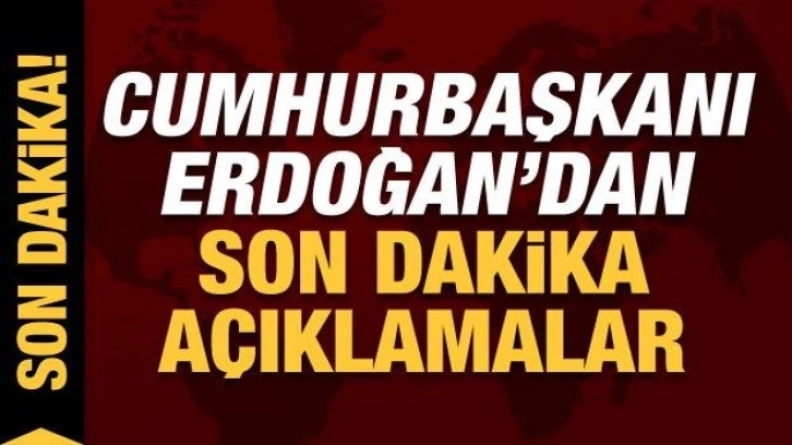 Son dakika: Cumhurbaşkanı Erdoğan'dan, Şanlıurfa'da önemli açıklamalar