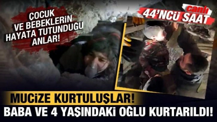 Son Dakika... Deprem bölgesinde mucize kurtuluşlar: Baba ve 4 yaşındaki oğlu kurtarıldı!