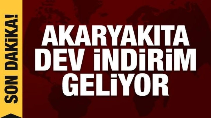 Son dakika haberi: Akaryakıta dev indirim geliyor